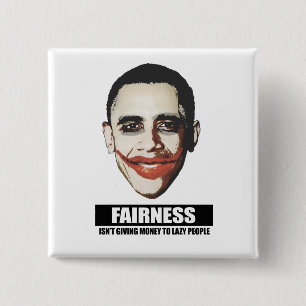 FAIRNESS - ISNT GIVING MONEY TO LAZY PEOPLE 2 INCH SQUARE BUTTON