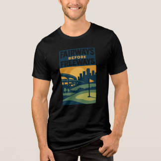 Fairways Before Freeways novelty-style  Tri-Blend Shirt