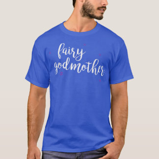 Fairy Godmother , Cute GIft  T-Shirt