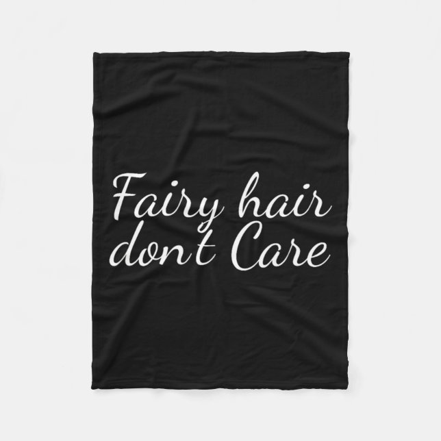 Fairy Hair Dont Care  Fleece Blanket (Front)