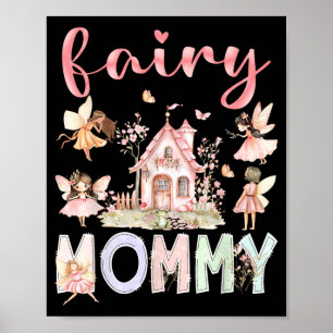Fairy Mommy Magical Floral Funny Birthday Girl Poster