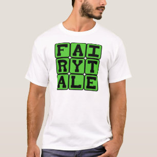 Fairy Tale, Story With A Moral T-Shirt