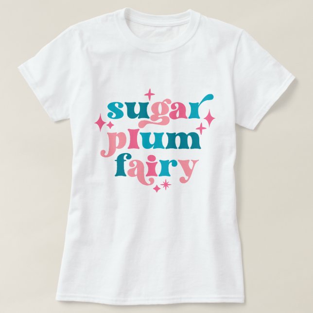 Fairycore Typography Art Sugar Plum Fairy T-Shirt (Design Front)