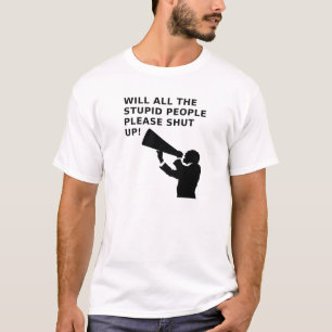 Fais taire les idiots T-shirt drôle