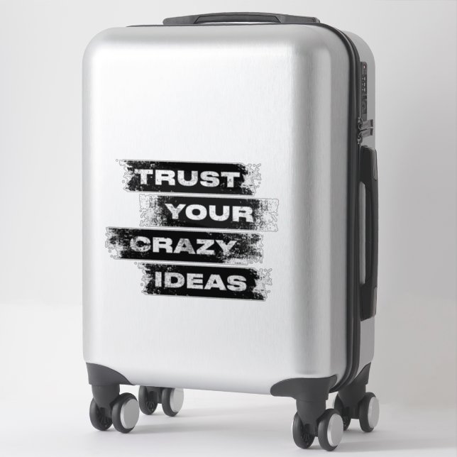 Faites confiance à vos idées fous | étiquette Grun (Sur valise)
