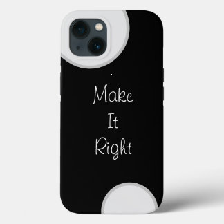Faites-le droit Iphone 13 Coque
