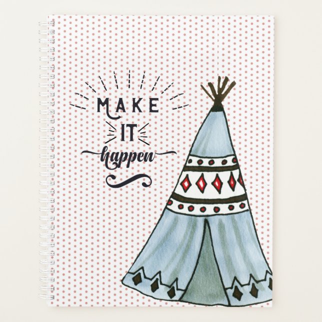 Faites-le se produire Boho Tent Planner (Devant)