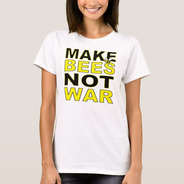 Faites le T-shirt de guerre d'abeilles pas (Devant)