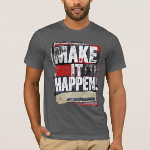 Faites-le tout se passer - T-shirt Bold Motivation