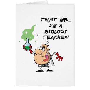 Faites-moi confiance... Je suis professeur de biol
