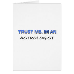Faites-moi confiance je suis un astrologue