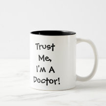 Faites-moi confiance, je suis un docteur Mug