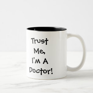 Faites-moi confiance, je suis un docteur Mug