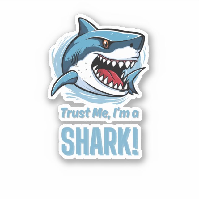 Faites-moi confiance, je suis un requin - Sticker (Devant)