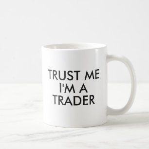 Faites-moi confiance Je suis un trader Mug Drôle