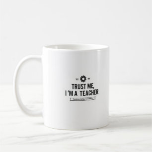 Faites-moi confiance Je suis une Mug d'enseignant 