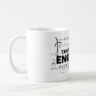 Faites-moi confiance je suis une tasse d'ingénieur