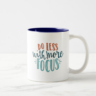 Faites moins avec plus de citation ciblée Mug