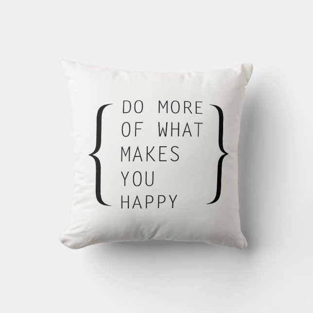 Faites plus de ce qui vous rend heureux - coussin (Recto)