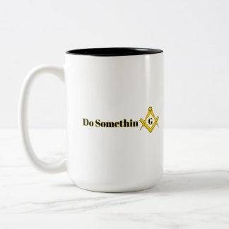 Faites quelque chose de maçonnique Mug - Commencez