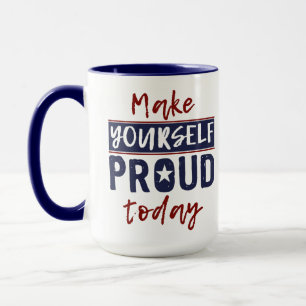 "Faites-vous la fierté de vous-même" tasses