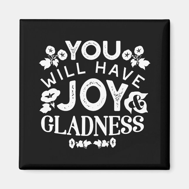 Faith and Happiness – Joy and Gladness Quotes Magnet (Front)