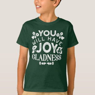 Faith and Happiness – Joy and Gladness Quotes T-Shirt