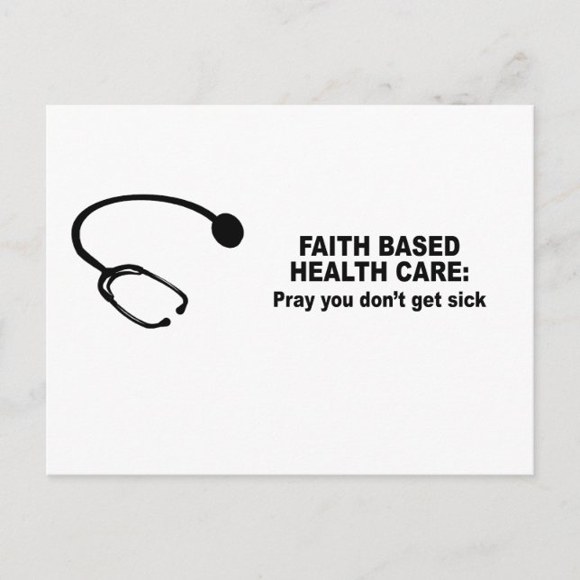 Faith Based Health Care - Pray you don't get sick Postcard (Front)