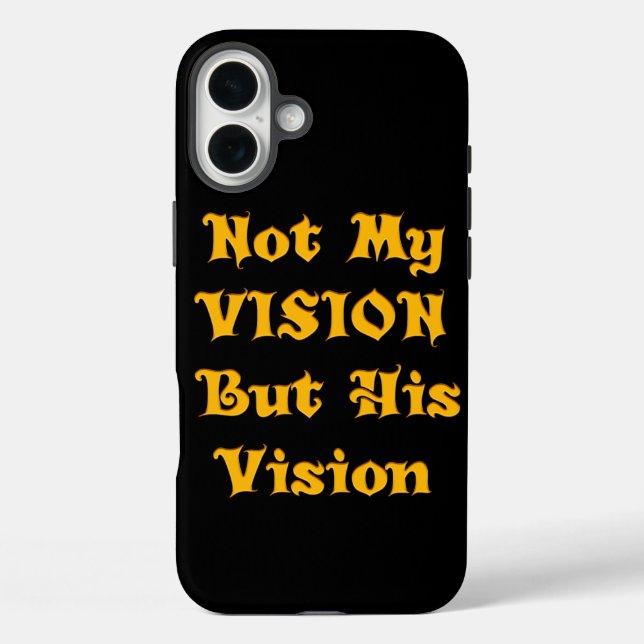 Faith-Based Text Art: Not My Vision But His Vision Case-Mate iPhone Case (Back)