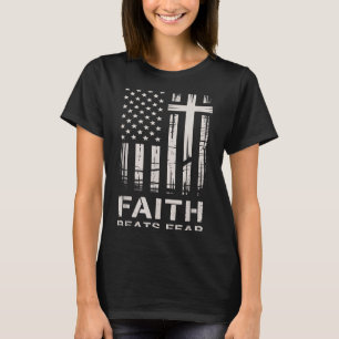 Faith Beats Fear American Flag Christian Cross  T-Shirt
