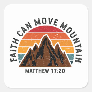 Faith can move mountain square sticker