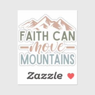 Faith can move mountains