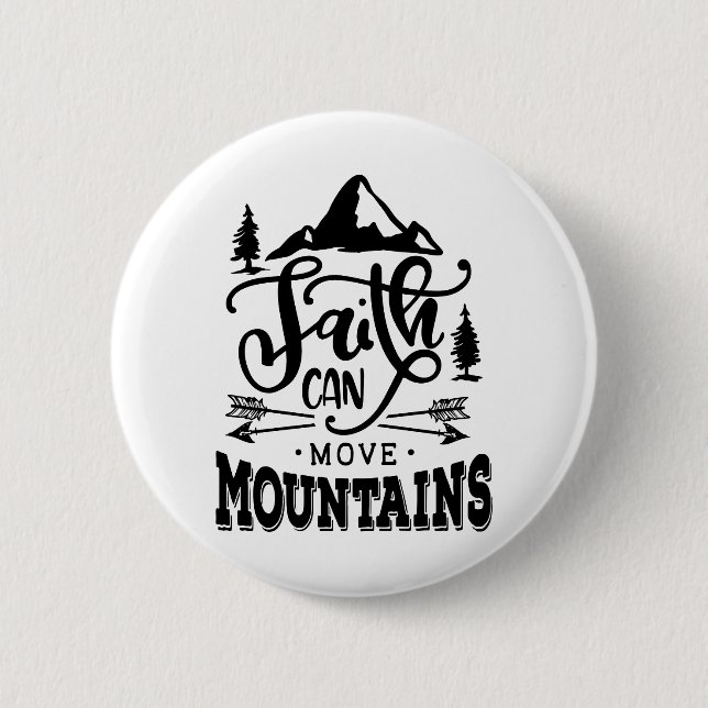 Faith Can Move Mountains 2 Inch Round Button (Front)