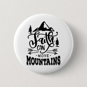 Faith Can Move Mountains 2 Inch Round Button