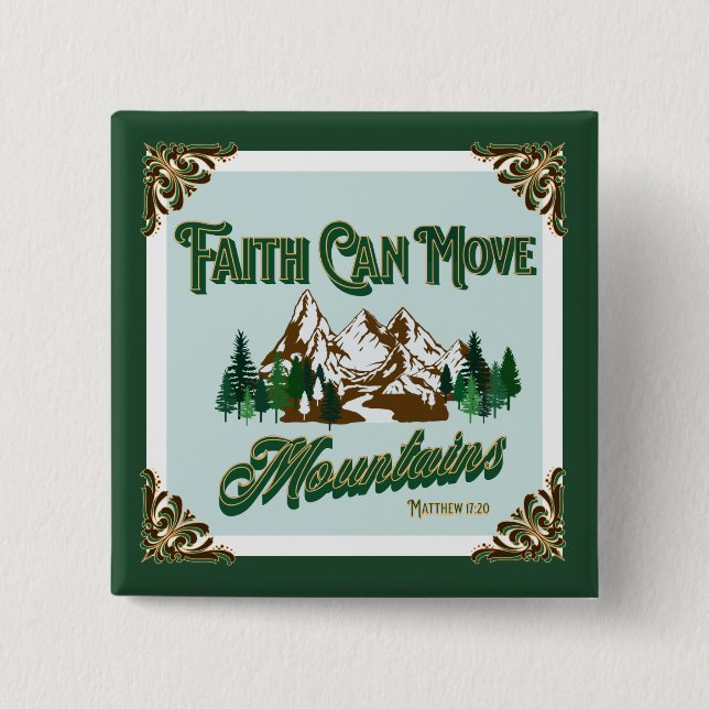 Faith Can Move Mountains  2 Inch Square Button (Front)