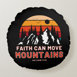 Faith Can Move Mountains Bible Round Pillow