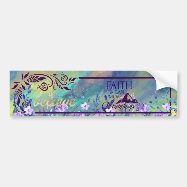 Faith Can Move Mountains Bumper Sticker (Front)