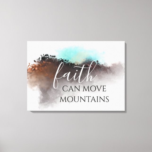 FAITH CAN MOVE MOUNTAINS CANVAS PRINT (Front)