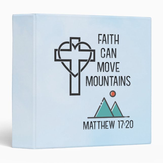 Faith Can Move Mountains Christian Bible Quote Binder (Front/Spine)