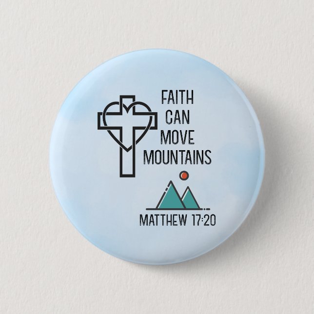 Faith Can Move Mountains Christian Biblical Quote 2 Inch Round Button (Front)
