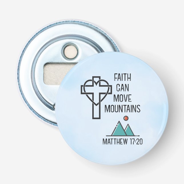Faith Can Move Mountains Christian Biblical Quote Bottle Opener (Front)