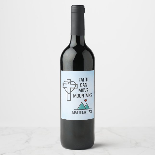 Faith Can Move Mountains Christian Biblical Quote Wine Label (Front)