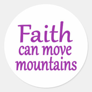 Faith can move mountains classic round sticker