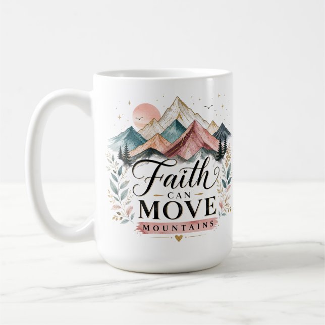 Faith Can Move Mountains Coffee Mug (Left)