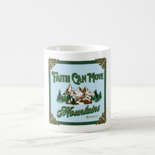 Faith Can Move Mountains Coffee Mug