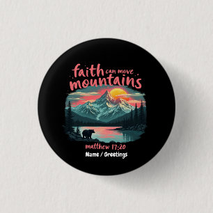 Faith Can Move Mountains Matthew 17:20 Bible Verse 1 Inch Round Button