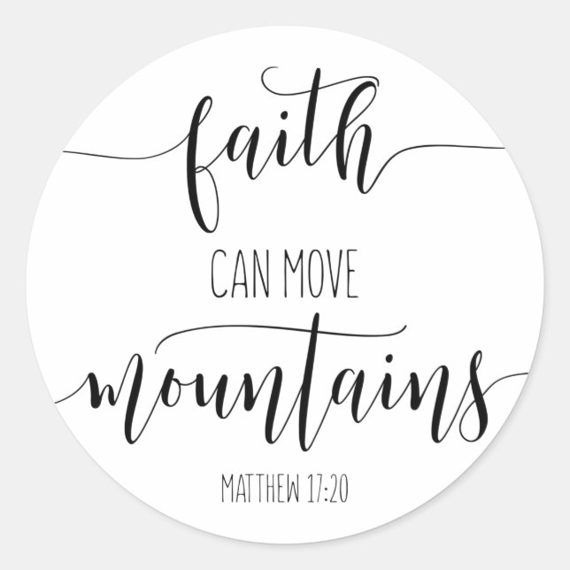Faith Can Move Mountains, Matthew 17:20 Classic Round Sticker (Front)