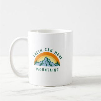 Faith Can Move Mountains Mug