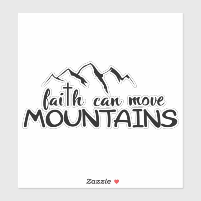 Faith Can Move Mountains Sticker, Decal. (Sheet)