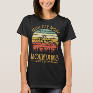 Faith Can Move Mountains Tshirt Mens Womens Kids C